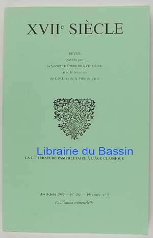 XVIIe Siècle n°195 La littérature pamphlétaire à l'âge classique