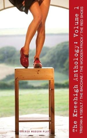 Bild des Verkufers fr Kneehigh Anthology Volume 1: Tristan and Yseult, Red Shoes, The Wooden Frock, The Bacchae: Tristan & Yseult; The Bacchae; The Wooden Frock; The Red Shoes (Oberon Modern Playwrights) zum Verkauf von WeBuyBooks