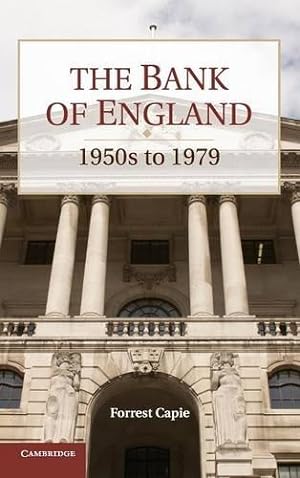 Image du vendeur pour The Bank of England: 1950s to 1979 (Studies in Macroeconomic History) mis en vente par WeBuyBooks