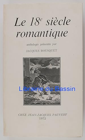 Image du vendeur pour Anthologie du dix-huitime sicle romantique mis en vente par Librairie du Bassin