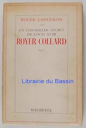 Image du vendeur pour Un conseiller secret de Louis XVIII Royer-Collard mis en vente par Librairie du Bassin