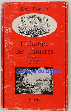 L'Europe des lumières Cosmopolitisme et unité européenne au dix-huitième siècle