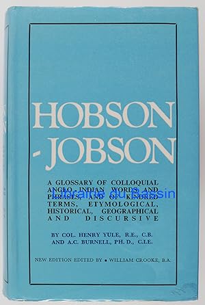 Hobson-Jobson A glossary of colloquial anglo-indian words and phrases, and of kindred terms, etym...