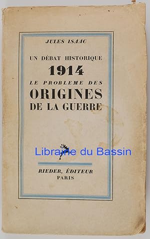 Un débat historique 1914 Le problème des origines de la guerre