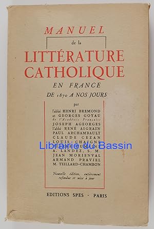 Manuel de la littérature catholique en France De 1870 à nos jours