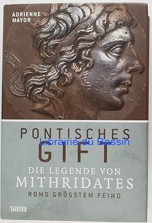 Bild des Verkufers fr Pontisches Gift Die Legende von Mithridates, Roms grsstem Feind zum Verkauf von Librairie du Bassin