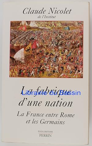 Seller image for La fabrique d'une nation La France entre Rome et les Germains for sale by Librairie du Bassin