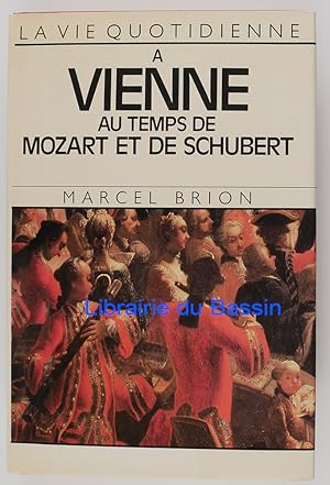 Immagine del venditore per La vie quotidienne  Vienne au temps de Mozart et de Schubert venduto da Librairie du Bassin