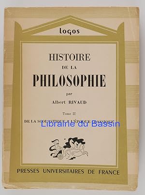 Imagen del vendedor de Histoire de la philosophie Tome II De la Scolastique  l'poque classique a la venta por Librairie du Bassin