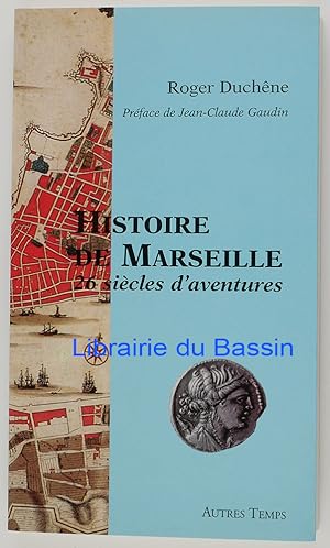 Bild des Verkufers fr Histoire de Marseille 26 sicles d'aventures zum Verkauf von Librairie du Bassin