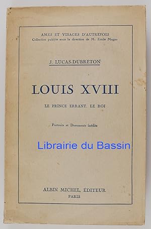 Seller image for Louis XVIII Le prince errant Le roi for sale by Librairie du Bassin