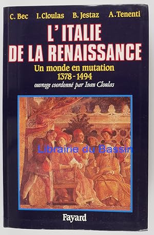 Seller image for L'Italie de la Renaissance Un monde en mutation (1378-1494) for sale by Librairie du Bassin