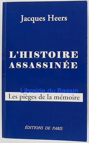 L'histoire assassinée Les pièges de la mémoire