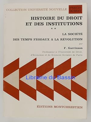 Histoire du droit et des institutions Tome II La société des temps féodaux à la révolution