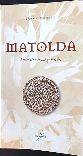 Matolda. Una storia longobarda