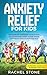 Seller image for Anxiety Relief for Kids: The Complete Workbook to Help Your Child Overcome Worry, Stress, Anger, Depression, Panic Attacks, and Fear (A Parent's Guide with Strategies That Work) [FRENCH LANGUAGE - Soft Cover ] for sale by booksXpress