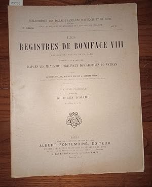 Les registres de Boniface VIII Recueil des bulles de ce pape publiées ou analysées d'après les ma...