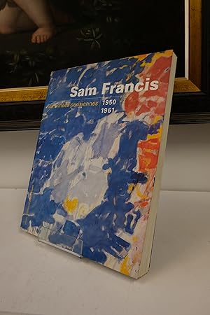 Imagen del vendedor de SAM FRANCIS: LES ANNEES PARISIENNES. 1950 - 1961. a la venta por Librairie du Levant