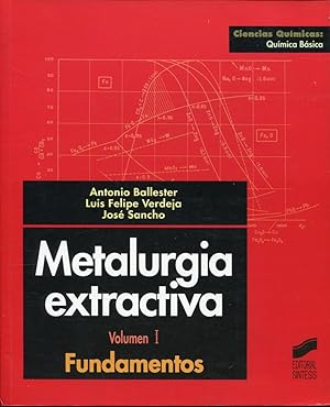 Imagen del vendedor de Metalurgia extractiva. Obra completa en 2 tomos. Volumen I: Fundamentos. Volumen II: Procesos de obtencin a la venta por Rincn de Lectura