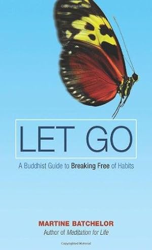 Bild des Verkufers fr Let Go: A Buddhist Guide to Breaking Free of Habits zum Verkauf von WeBuyBooks