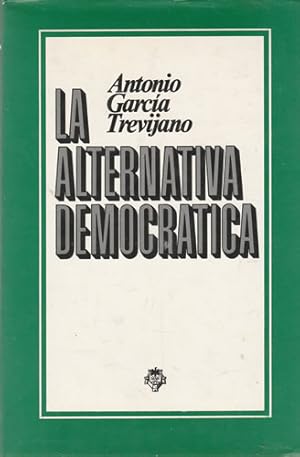 Imagen del vendedor de La alternativa democrtica a la venta por Librera Cajn Desastre