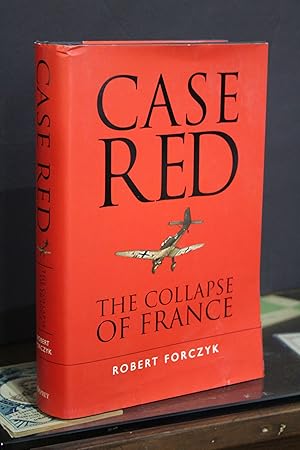 Case Red. The Collapse of France.- Forczyk, Robert.