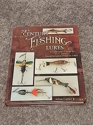 Imagen del vendedor de 19TH CENTURY FISHING LURES: US FIRST EDITION HARDCOVER a la venta por Books for Collectors