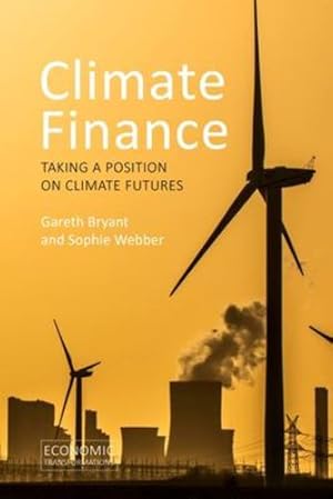 Bild des Verkufers fr Climate Finance: Taking a Position on Climate Futures (Economic Transformations) [Soft Cover ] zum Verkauf von booksXpress