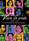 Imagen del vendedor de Viva la vida: Los sueos de ciudad Juarez a la venta por Agapea Libros