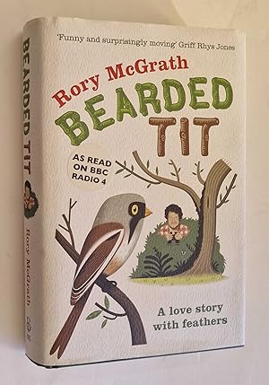 Seller image for Bearded Tit: A Love Story With Feathers (Signed) for sale by Maynard & Bradley