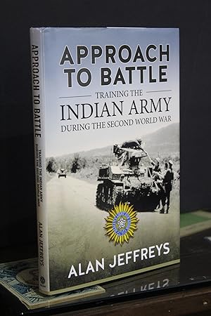 Approach to Battle. Training the Indian Army during the Second World War.- Jeffreys, Alan.