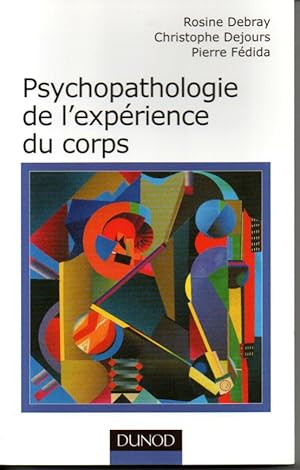 Psychopathologie de l'expérience du corps.