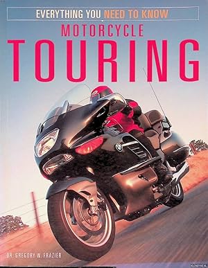 Imagen del vendedor de Motorcycle Touring: Everything You Need to Know a la venta por Klondyke