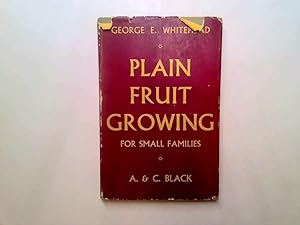 Imagen del vendedor de Plain Fruit Growing: for Small Families (Kitchen front library) a la venta por Goldstone Rare Books