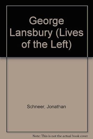 Bild des Verkufers fr George Lansbury (Lives of the Left) zum Verkauf von WeBuyBooks