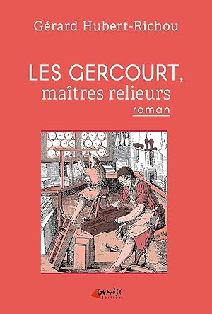 Bild des Verkufers fr Les Gercourt matres relieurs: (1631 - volume 1) zum Verkauf von Dmons et Merveilles