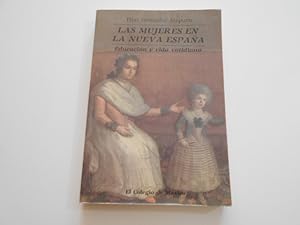 Bild des Verkufers fr Las mujeres en la Nueva Espaa. Educacin y vida cotidiana zum Verkauf von Librera Camino Bulnes
