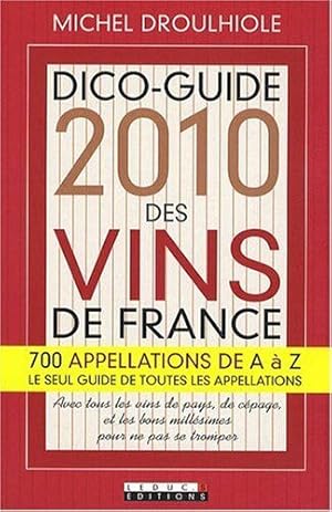 Image du vendeur pour Dico-Guide 2010 des vins de France mis en vente par Dmons et Merveilles