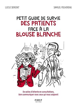 Bild des Verkufers fr Petit guide de survie des patients face  la blouse zum Verkauf von Dmons et Merveilles