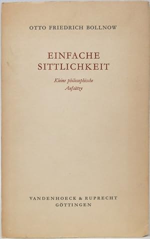 Bild des Verkufers fr Einfache Sittlichkeit. Kleine philosophische Aufstze. zum Verkauf von Antiquariat Richart Kulbach