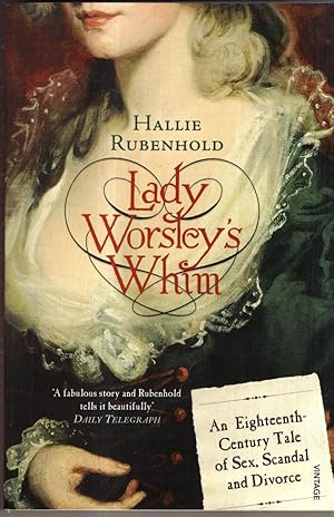Seller image for Lady Worsley's Whim: An Eighteenth-Century Tale of Sex, Scandal and Divorce for sale by High Street Books