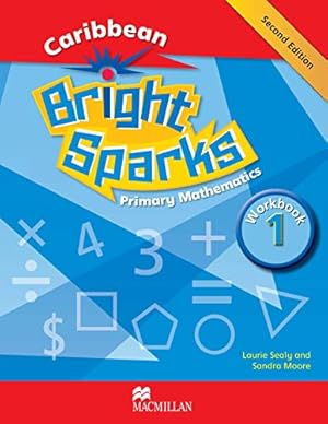 Immagine del venditore per Bright Sparks: Caribbean Primary Mathematics NEW EDITION - Workbook 1 (Ages 5-6) venduto da WeBuyBooks