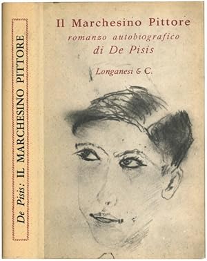 Bild des Verkufers fr Il marchesino pittore. Romanzo autobiografico di De Pisis. zum Verkauf von Libreria Alberto Govi di F. Govi Sas