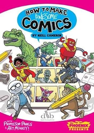 Imagen del vendedor de How to Make Awesome Comics (The Phoenix Presents) a la venta por WeBuyBooks