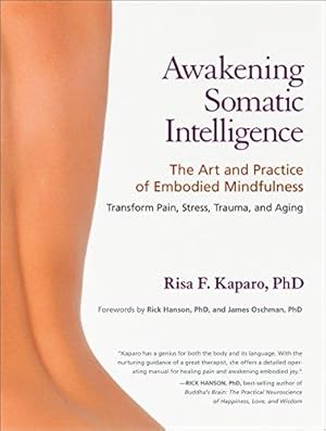 Seller image for Awakening Somatic Intelligence: The Art and Practice of Embodied Mindfulness for sale by WeBuyBooks