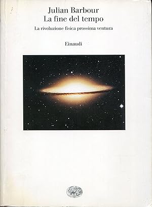 Image du vendeur pour La fine del tempo. La rivoluzione fisica prossima ventura mis en vente par Studio Bibliografico Viborada