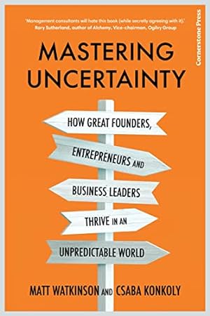 Bild des Verkufers fr Mastering Uncertainty: How to Thrive in an Unpredictable World zum Verkauf von WeBuyBooks