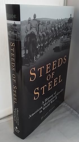 Imagen del vendedor de Steeds of Steel. A History of American Mechanized Cavalry in World War II. a la venta por Addyman Books