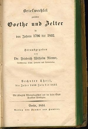 Immagine del venditore per Briefwechsel zwischen Goethe und Zelter in den Jahren 1796 bis 1832 6. Band: die Jahre 1830 July bis 1832 venduto da Augusta-Antiquariat GbR