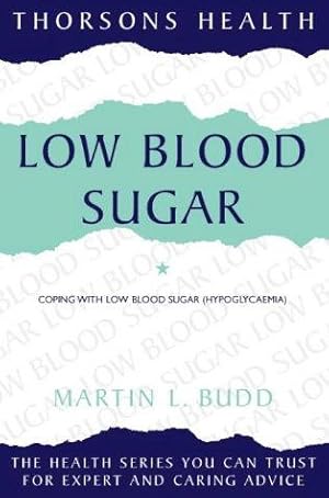 Seller image for Thorsons Health    Low Blood Sugar: Coping with low blood sugar (hypoglycaemia): How to Understand and Overcome Hypoglycaemia (Thorsons health series) for sale by WeBuyBooks